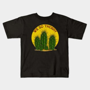 We So Thorny! Kids T-Shirt